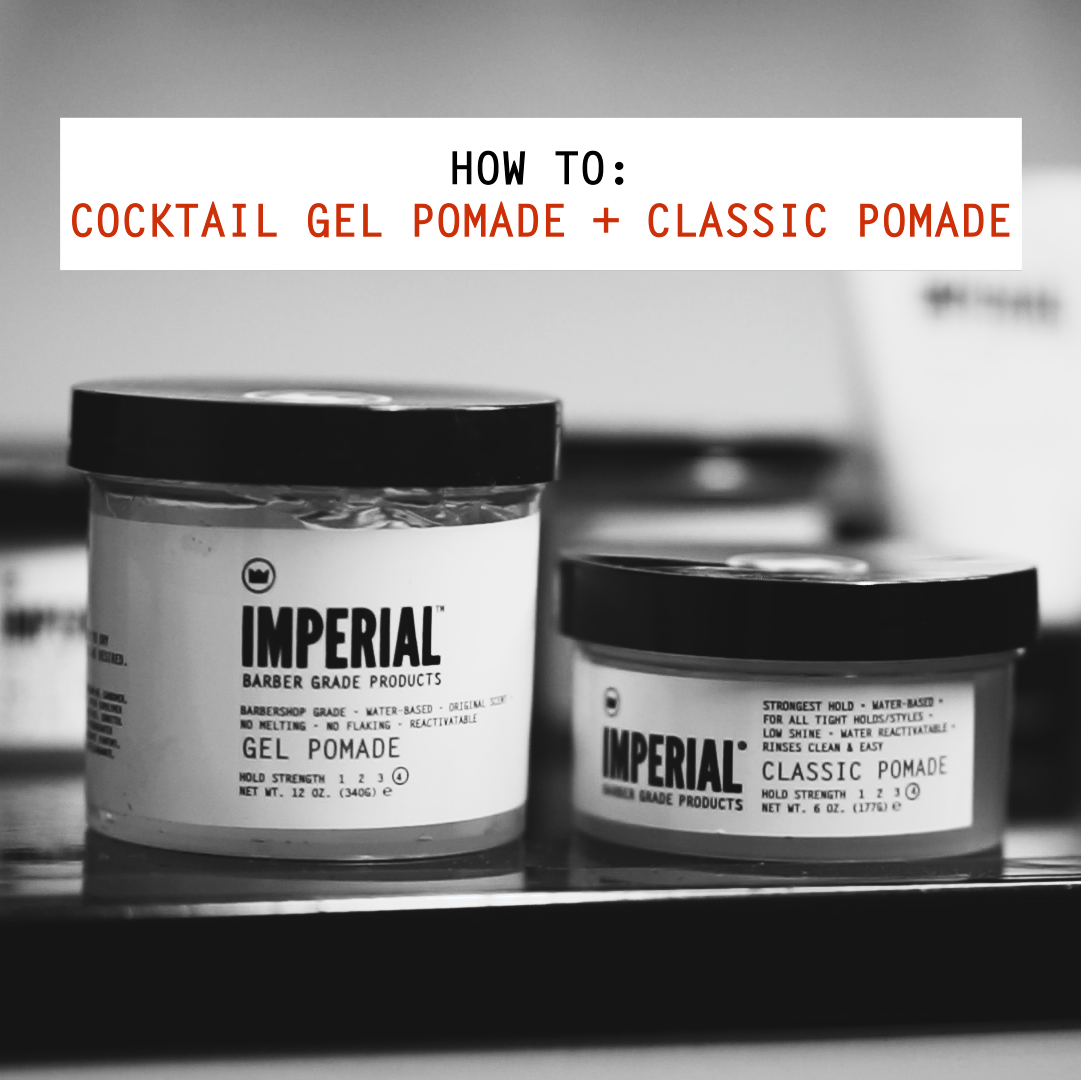 How To: Cocktail Gel Pomade + Classic Pomade